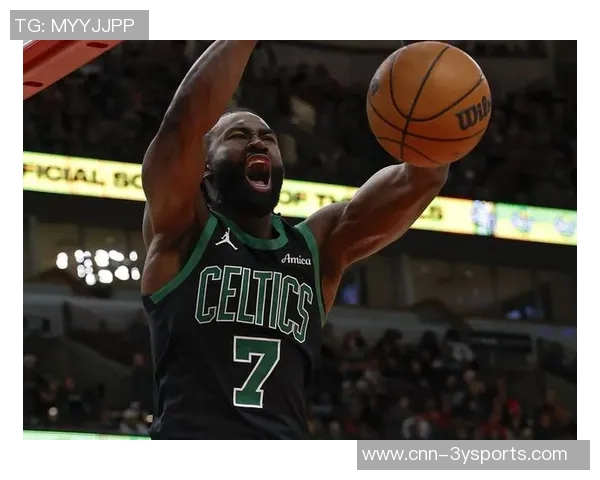 杰伦布朗上半场表现出色10投6中砍下17分正负值高达22助力球队领先